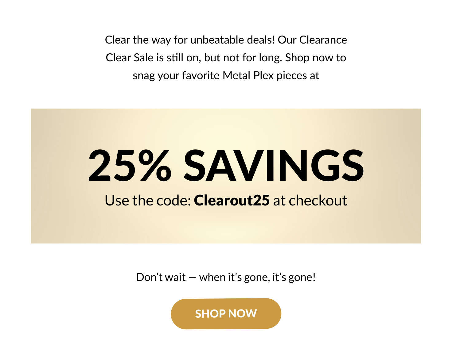 Use code CLEAROUT25