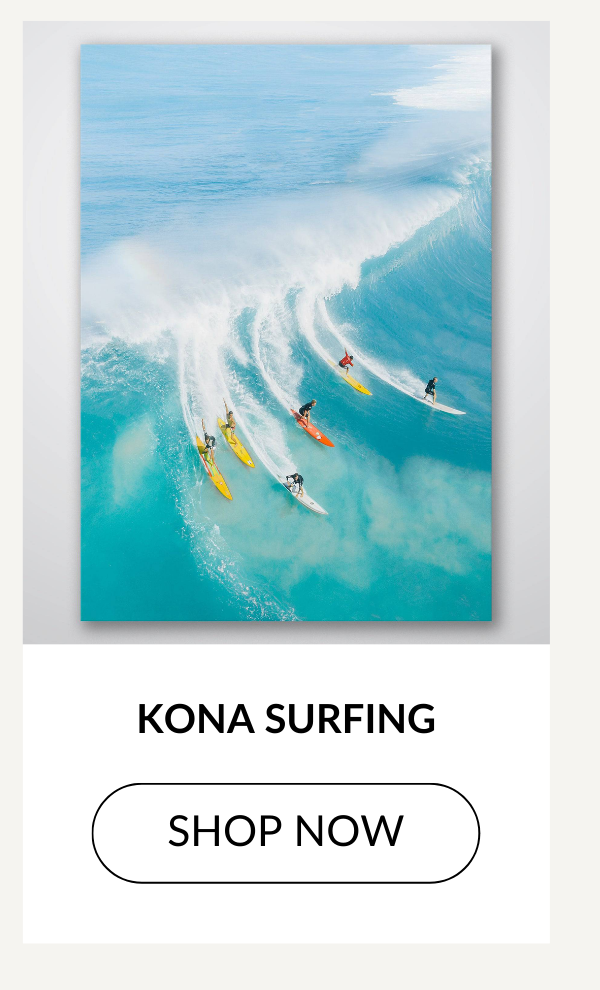 KONA SURFING - SHOP NOW >