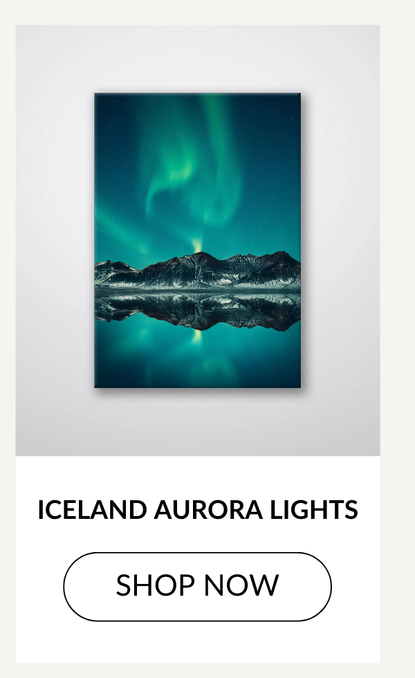 ICELAND AURORA LIGHTS - SHOP NOW >