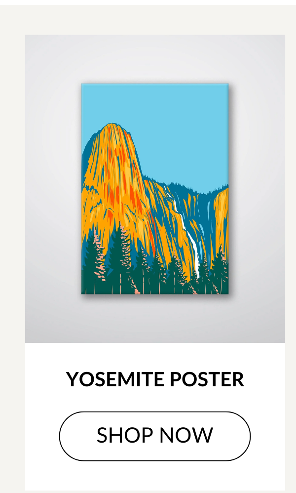 YOSEMITE POSTER - SHOP NOW >