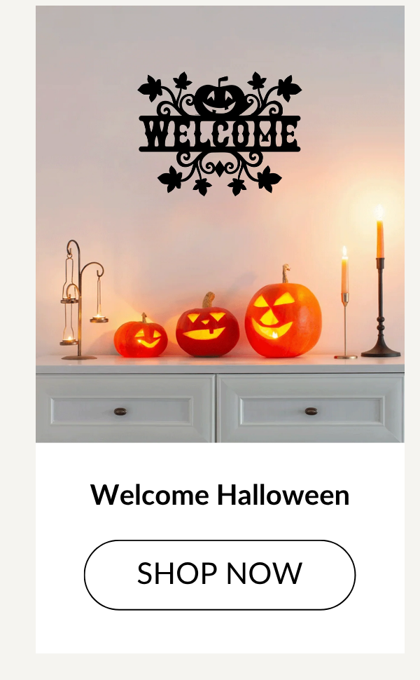 Welcome Halloween - Shop Now >
