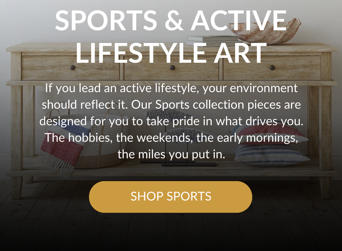 SPORTS & ACTIVE LIFESTYLE ART - SHOP SPORTS >