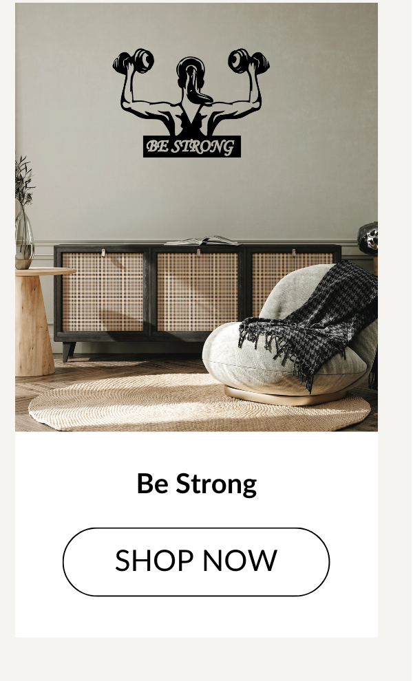 Be Strong - Shop Now >